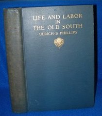 Life and Labor in the Old South