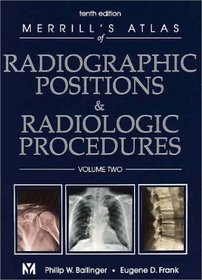 Merrill's Atlas of Radiographic Positions  Radiologic Procedures