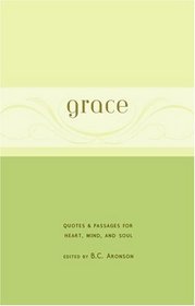 Grace: Quotes & passages for heart, mind, and soul