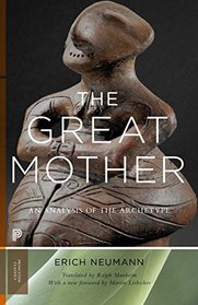 The Great Mother: An Analysis of the Archetype (Works by Erich Neumann)