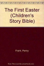 The First Easter (Children's Story Bible)