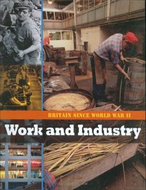Work and Industry (Britain Since WWII)