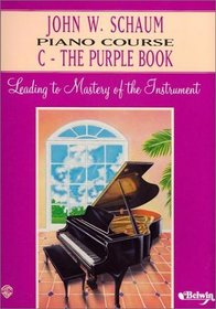 John W. Schaum Piano Course: C - The Purple Book (Leading to Mastery of the Instrument)