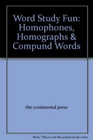 Word Study Fun: Homophones, Homographs & Compund Words