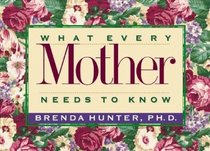 What Every Mother Needs to Know