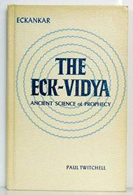 The ECK Vidya : The Ancient Science of Prophecy