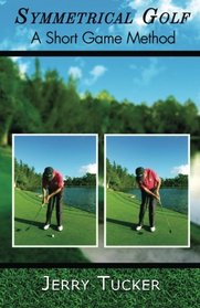 Symmetrical Golf: A Short Game Method