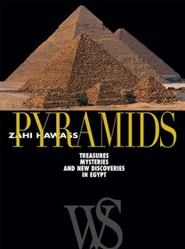 Pyramids: Treasures, Mysteries, and New Discoveries in Egypt