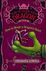 How to Break a Dragon's Heart (How to Train Your Dragon, Bk 8)