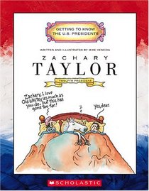 Zachary Taylor: Twelfth President, 1849-1850 (Getting to Know the Us Presidents)