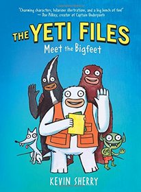 The Yeti Files #1: Meet the Bigfeet