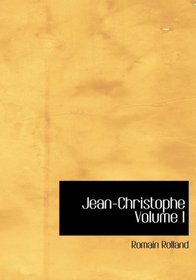 Jean-Christophe  Volume I (Large Print Edition)