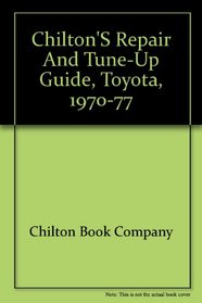 Chilton's repair and tune-up guide, Toyota, 1970-77