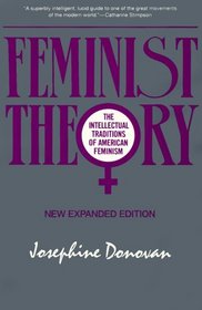 Feminist Theory: The Intellectual Traditions of American Feminism