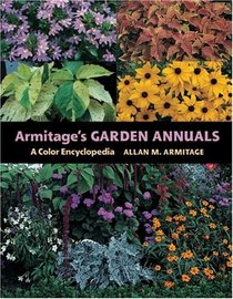 Armitage's Garden Annuals: A Color Encyclopedia