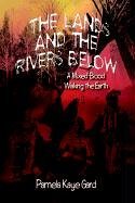 The Lands and the Rivers Below: A Mixed-Blood Walking the Earth