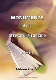 Monuments de la littrature romane: Tome 3 (French Edition)