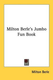 Milton Berle's Jumbo Fun Book