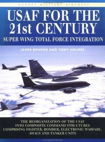 USAF for the 21st Century: Super Wing Total Force Integration (Osprey Military Aircraft)