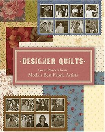 Designer Quilts: Great Projects from Moda's Best Fabric Artists