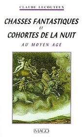 Chasses fantastiques et cohortes de la nuit au Moyen Age (French Edition)