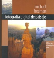 Fotografia Digital De Paisaje/digital Photography of Sceneries (Spanish Edition)