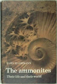 The Ammonites: Their life and their world