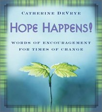 Hope Happens! : Words of Encouragement for Times of Change