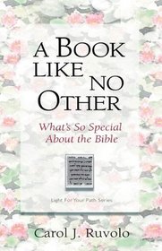 A Book Like No Other: What's So Special About the Bible (Light for Your Path)