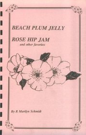 Beach Plum Jelly - Rose Hip Jam & Other Favorites