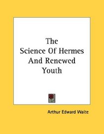The Science Of Hermes And Renewed Youth