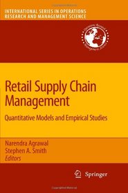 Retail Supply Chain Management: Quantitative Models and Empirical Studies (International Series in Operations Research & Management Science)