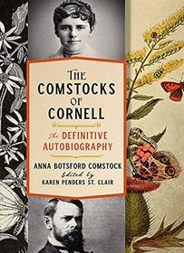 The Comstocks of Cornell?The Definitive Autobiography