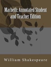 Macbeth: Annotated Student and Teacher Edition