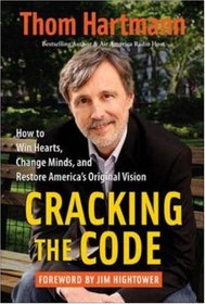Cracking the Code: How to Win Hearts, Change Minds, and Restore America's Original Vision
