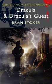 Dracula & Dracula's Guest (Wordsworth Mystery & Supernatural) (Tales of Mystery & the Supernatural)