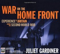 War on the Home Front: Experience Life in Britain During the Second World War