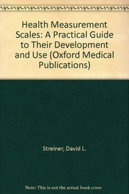 Health Measurement Scales: A Practical Guide to Their Development and Use (Oxford Medical Publications)