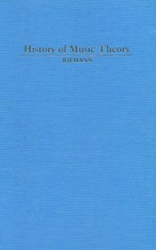 History of Music Theory, Books I and II: Polyphonic Theory to the Sixteenth Century (Da Capo Press music reprint series)