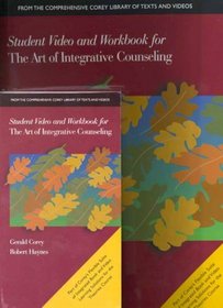 Student Video and Workbook for the Art of Integrative Counseling