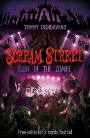 Scream Street: Flesh of the Zombie (Book #4)