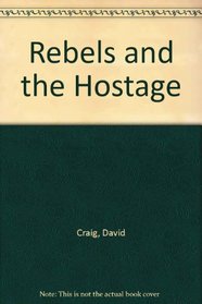 Rebels and the Hostage