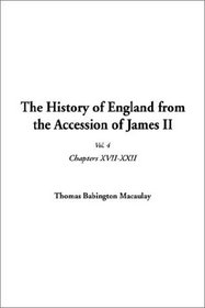 The History of England from the Accession of James II, Vol. 4: Chapters XVII-XXII