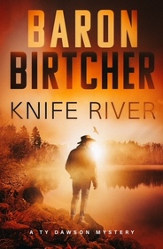 Knife River (Ty Dawson, Bk 4)