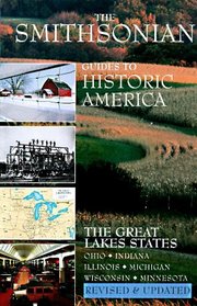 Smithsonian Guides to Historic America: The Great Lakes States - Ohio, Indiana, Illinois, Michigan, Wisconsin, Minnesota (Smithsonian Guide to Historic America)
