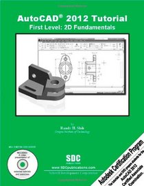 AutoCAD 2012 Tutorial - First Level: 2D Fundamentals