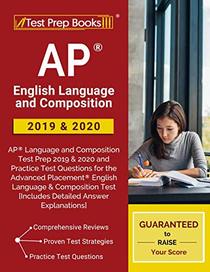 AP English Language and Composition 2019 & 2020: AP Language and Composition Test Prep 2019 & 2020 and Practice Test Questions for the Advanced ... Test [Includes Detailed Answer Explanations]