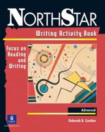 NorthStar: Writing Activity Book, Advanced: Focus on Reading and Writing