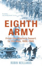 Eighth Army : From the Western Desert to the Alps, 1939-1945