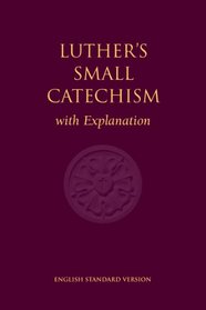 ESV Luther's Small Catechism with Explanation - 1991 Edition